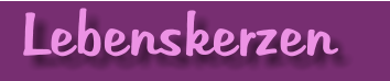 Lebenskerzen