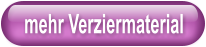 mehr Verziermaterial